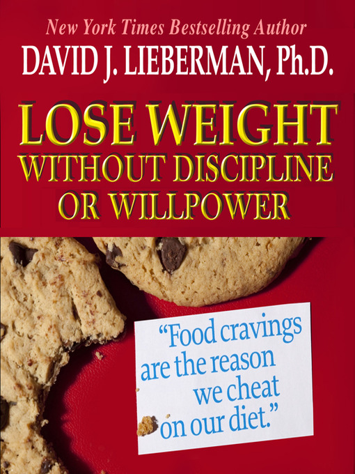 Title details for Lose Weight without Discipline or Willpower by David J. Lieberman - Wait list